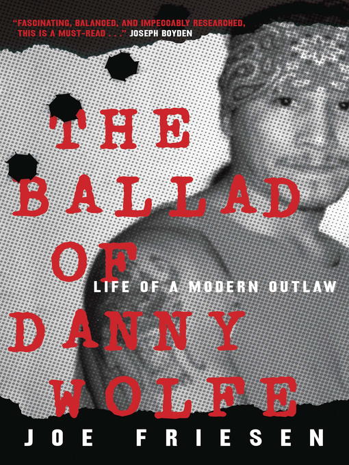 Title details for The Ballad of Danny Wolfe by Joe Friesen - Wait list